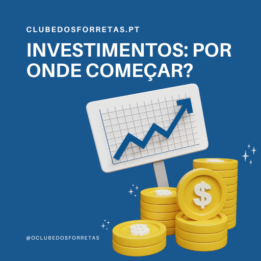 Investimentos: Por Onde Começar?