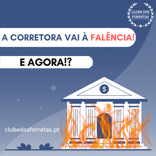 A corretora vai à falência! E agora!?